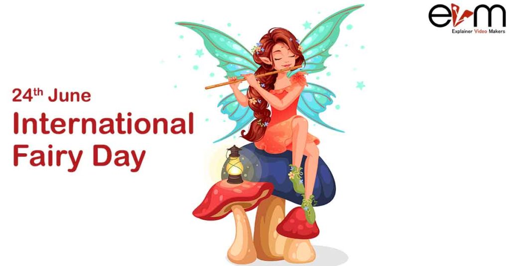 24th June International Fairy Day Explainer Video Makers
