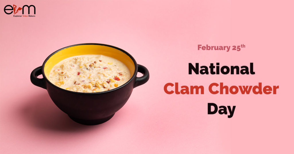 25th February National Clam Chowder Day Explainer Video Makers