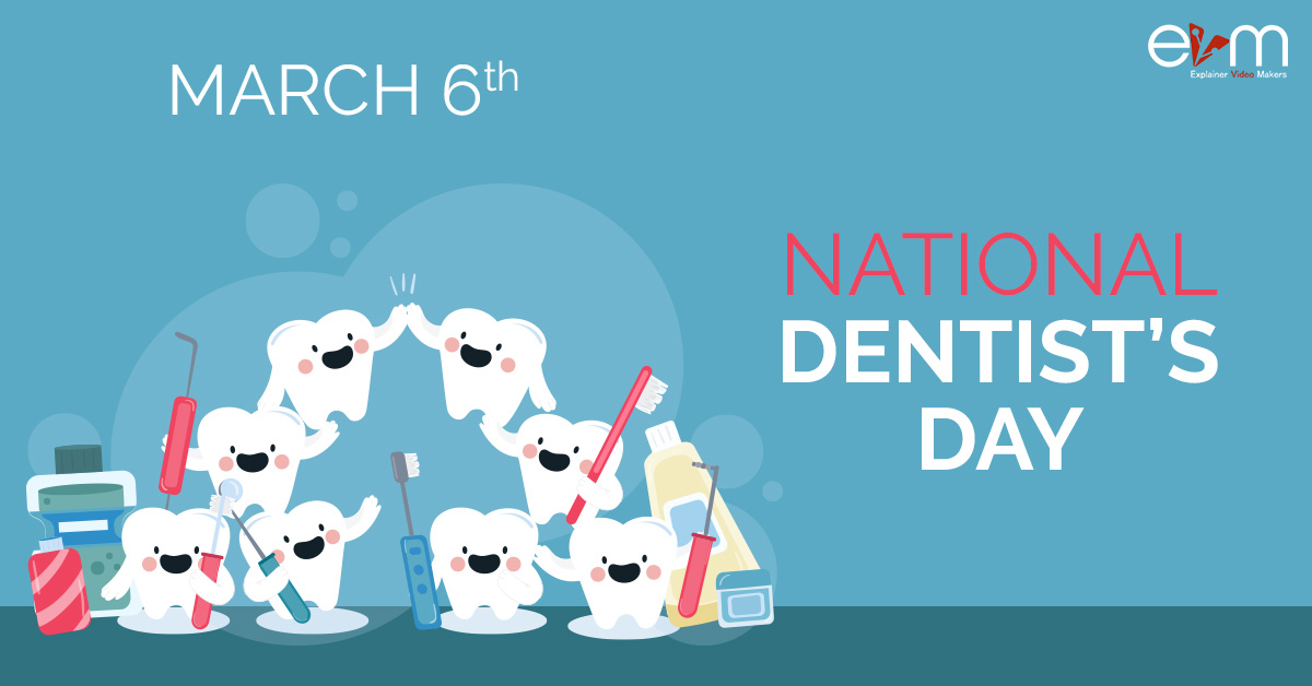 6th March National Dentist's Day Explainer Video Makers