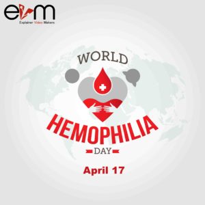 17th April: World Hemophilia Day - Explainer Video Makers