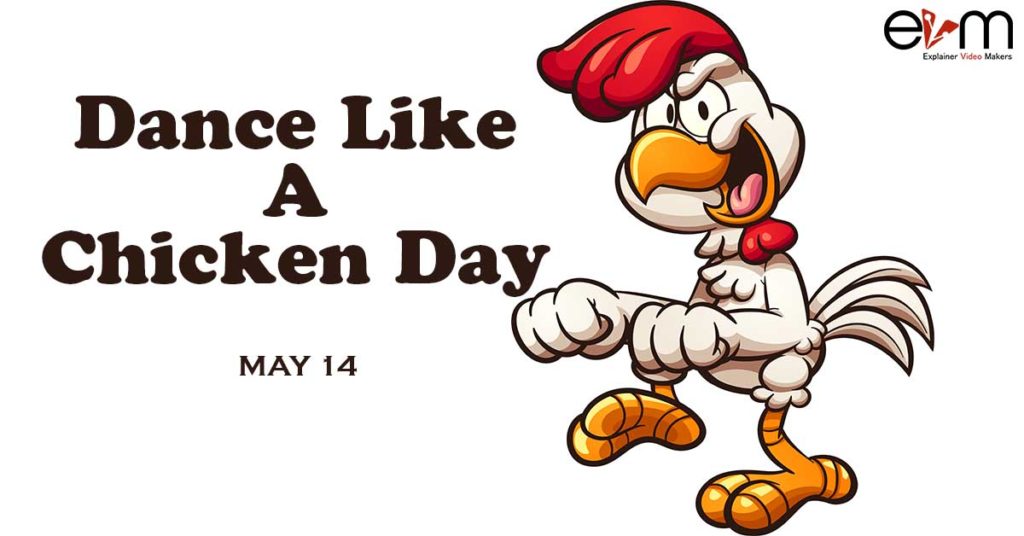 May 14 Dance like A Chicken Day Explainer Video Makers