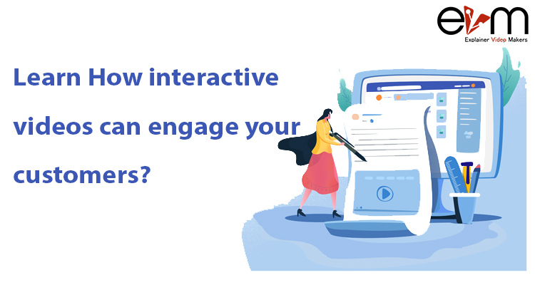 Learn How interactive videos can engage your customers evm